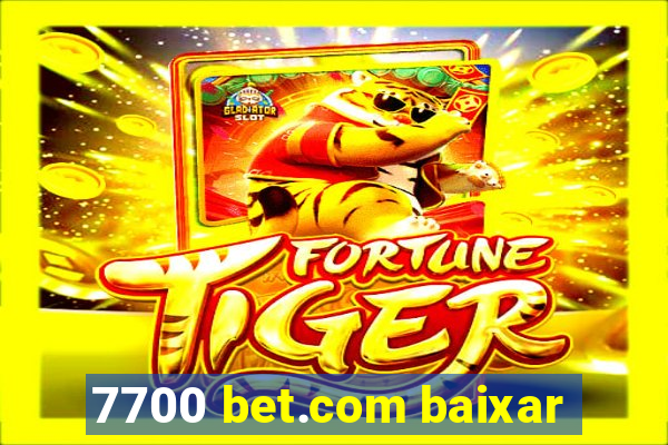 7700 bet.com baixar